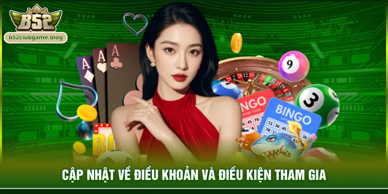 Cập nhật về điều khoản và điều kiện tham gia