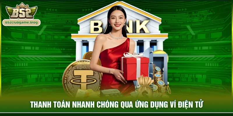 Thanh toán nhanh chóng qua ứng dụng ví điện tử