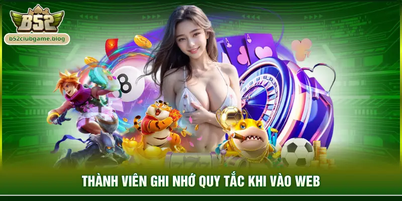 Thành viên ghi nhớ quy tắc khi vào web