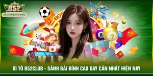 Xì tố B52club